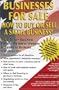 Businesses For Sale: How to Buy or Sell a Small Business - A Guide for Business Buyers, Business Owners & Business Brokers