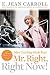 Mr. Right, Right Now!: Man Catching Made Easy