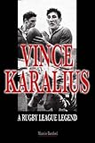 Vince Karalius : a Rugby League legend