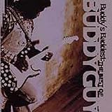 Buddy's Baddest: the Best of Buddy Guy