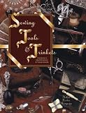 Sewing Tools & Trinkets: Collectors Identification & Value Guide (Vol. I)