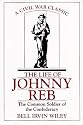 The Life of Johnny Reb: The Common Soldier of the Confederacy