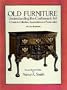 Old Furniture: Understanding the Craftsman's Art (Second, Revised Edition)
