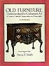 Old Furniture: Understanding the Craftsman's Art (Second, Revised Edition)