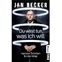 Du wirst tun, was ich will: Hypnose-Techniken f�r &hellip von Jan Becker