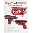 Toys That Shoot: With Values (Schiffer Book for Collectors) by James L. Dundas