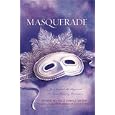 Masquerade: Liberty, Fidelity, Eternity A Duplicitous Facade Love's Unmasking Moonlight Masquerade (Heartsong Novella... by Jill Stengl, Tamela Hancock Murray, Bonnie Blythe, and Pamela Griffin