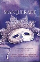 Masquerade: One Mask Cannot Disguise Love in Four Romantic Adventures