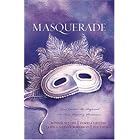 Masquerade: Liberty, Fidelity, Eternity A Duplicitous Facade Love's Unmasking Moonlight Masquerade... by  Jill Stengl, Tamela Hancock Murray, Bonnie Blythe, and Pamela Griffin