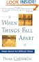 When Things Fall Apart: Heart Advice for Difficult Times
