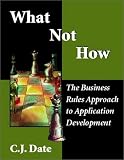 What Not How: The Business Rules Approach to Application Development