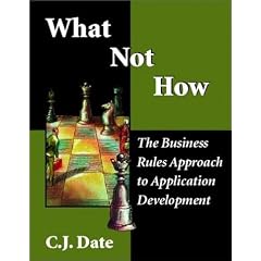 What Not How: The Business Rules Approach to Application Development