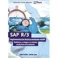 SAP R/3 implementac�on t�cnica mediante ASAP: Establecer e integrar un sistema productivo en el entorno