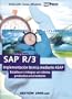 SAP R/3 implementac�on t�cnica mediante ASAP: Establecer e integrar un sistema productivo en el entorno