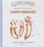 Chipo-Merguez, 30 recettes du boucher