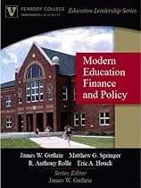 Modern Education Finance and Policy (Peabody College Education Leadership Series) Modern Education Finance and Policy (Peabody College Education Leadership Series)