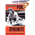 Pure Dynamite: The Price you Pay for Wrestling Stardom