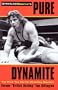 Pure Dynamite: The Price You Pay for Wrestling Stardom