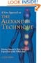 A New Approach to the Alexander Technique: Moving Toward a More Balanced Expression of the Whole Self