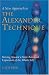 A New Approach to the Alexander Technique: Moving Toward a More Balanced Expression of the Whole Self