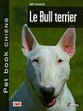 Le Bull terrier->Cliquez ici pour obtenir des informations sur ce livre