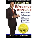 Secrets of the Happy Home Inspector: Your Guide to a Comfortable and Confident Inspection Experience