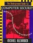 The Underground Guide to Computer Security: Slightly Askew Advice on Protecting Your PC and What's on It (Underground Guide Series)