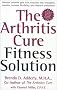 The Arthritis Cure Fitness Solution