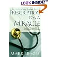 Prescription for a Miracle: A Devotional for Divine Health by Mark Brazee