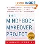 The Mind-Body Makeover Project : A 12-Week Plan for Transforming Your Body and Your Life