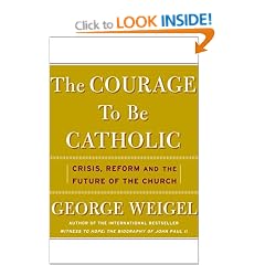The Courage to be Catholic: Crisis, Reform and the Future of the Church