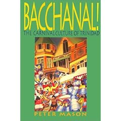 Bacchanal!: The Carnival Culture of Trinidad