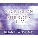 Regression Through the Mirrors of Time (Meditation Series)