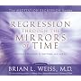 Regression Through the Mirrors of Time (Meditation Series)