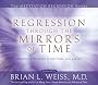 Regression Through The Mirrors Of Time (Meditation Series)