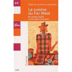 La cuisine du Far West : 50 recettes faciles au bon go�t d'aventure