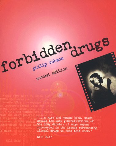 Forbidden Drugs: Understanding Drugs and Why People Take Them