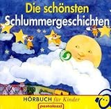 Die sch�nsten Schlummergeschichten . H�rbuch f�r Kinder - Bernd Reheuser