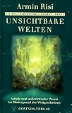 Unsichtbare Welten - Armin Risi