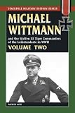 Michael Wittmann and the Waffen SS Tiger Commanders of the Leibstandarte in WWII: v. 2 (Stackpole Military History): v. 2 (Stackpole Military History)