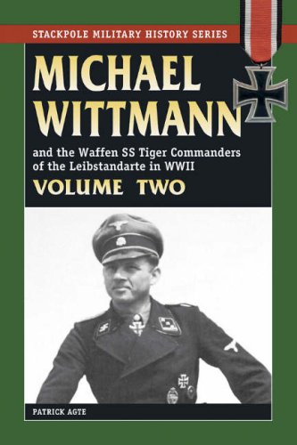 City Travel Guides Discounted  Books : Michael Wittmann and the Waffen SS Tiger Commanders of the Leibstandarte in WWII: v. 2 (Stackpole Military History): v. 2 (Stackpole Military History)