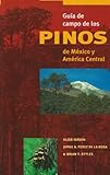 Guía de campo de los pinos de México y América Central