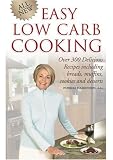 All New Easy Low-Carb Cooking: Over 300 Delicious Recipes Including Breads, Muffins, Cookies and Desserts