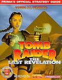 Tomb Raider: The Last Revelation Prima s Official Strategy Guide (Premier Series)
