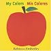 My Colors/ Mis Colores by Rebecca Emberley ISBN 0316233471