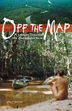Off the Map: A Journey Through the Amazonian Wild