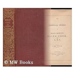 The Poetical Works of Mary Howitt, Eliza Cook, and L. E. L.