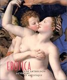 Erotica : Une anthologie litt�raire et artistique