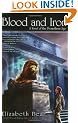 Blood and Iron: A Novel of the Promethean Age (The Promethean Age)