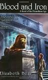Blood and Iron: A Novel of the Promethean Age